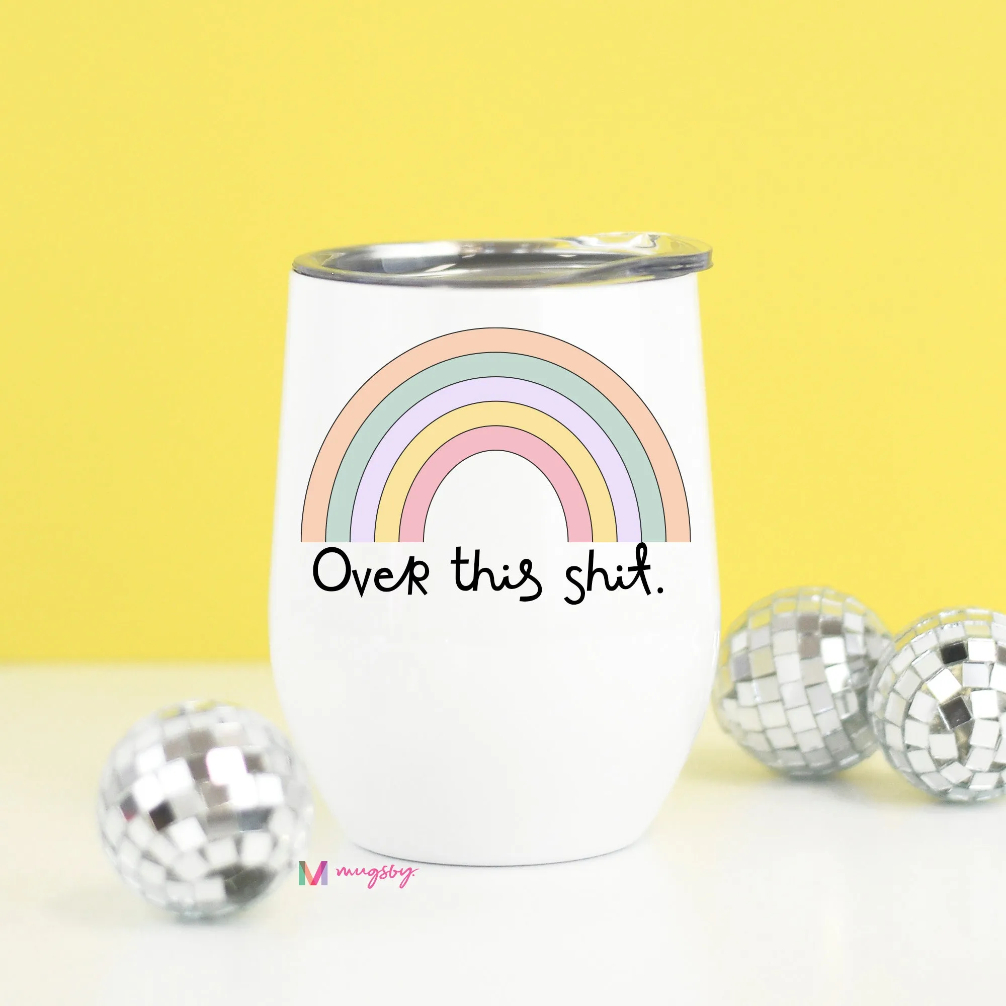 Over This Shit Rainbow Funny Wine Cup