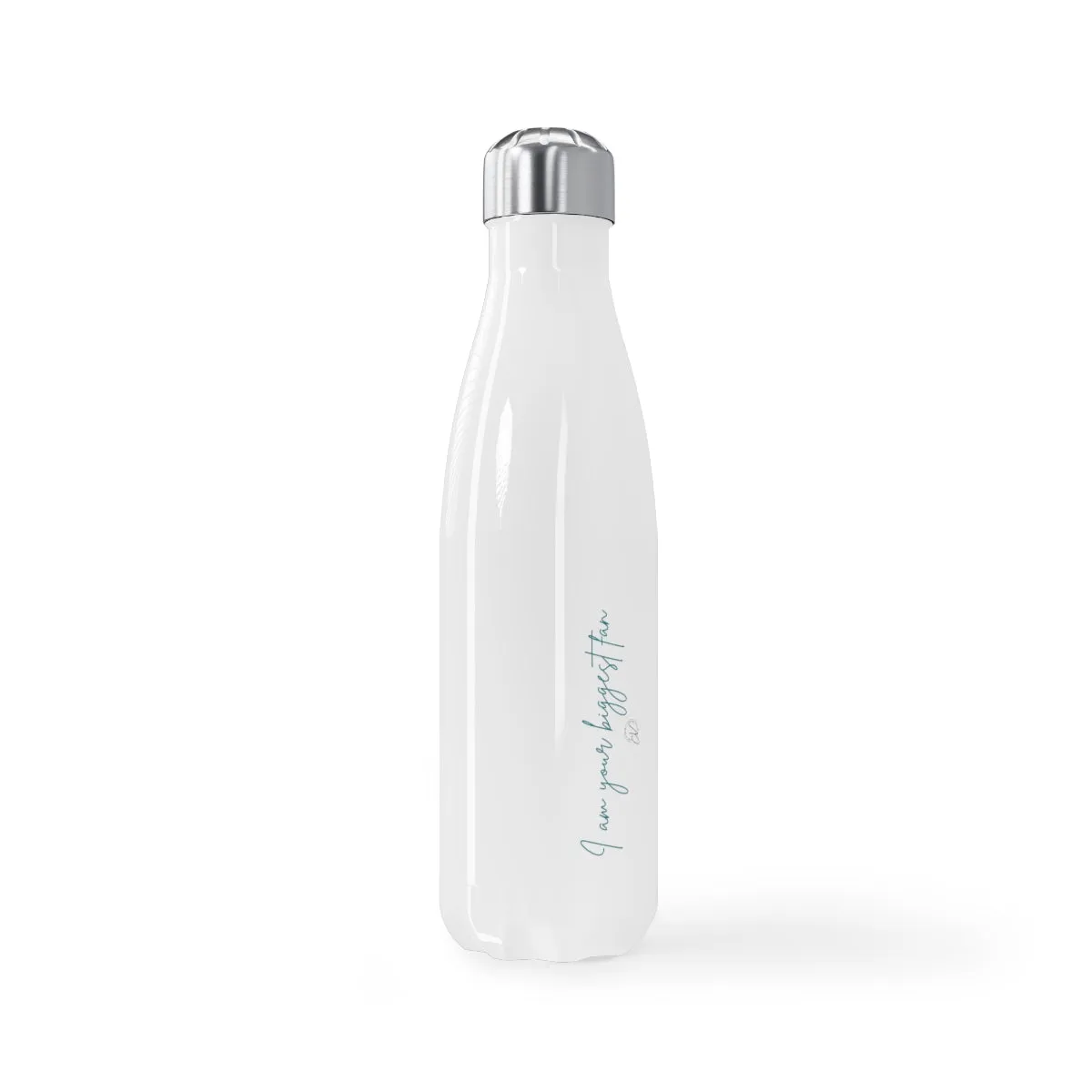 "I'm your biggest fan!" Stainless Steel Water Bottle, 17oz